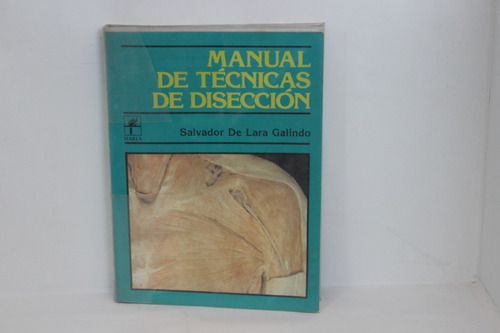 Salvador De Lara Galindo, Manual De Técnicas De Disección