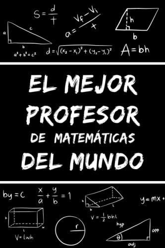 El Mejor Profesor De Matematicas Del Mundo: Cuaderno De Nota