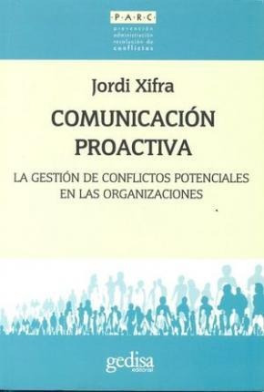 Comunicacion Proactiva. La Gestion De Conflictos Potenciales