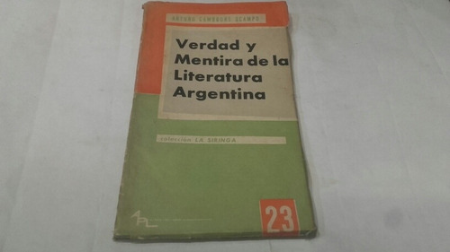 Verdad Y Mentira De La Literatura Argentina Cambours Ocampo