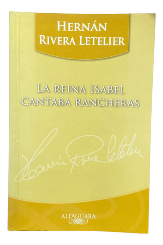 La Reina Isabel Cantaba Rancheras - Hernán Rivera Letelier