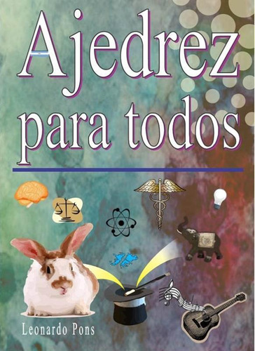 Ajedrez, De Leonardo Pons. Editorial Edición Personal, Tapa Blanda, Edición 1 En Español, 2013
