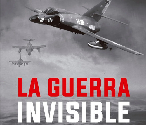 La Guerra Invisible - Marcelo Larraquy