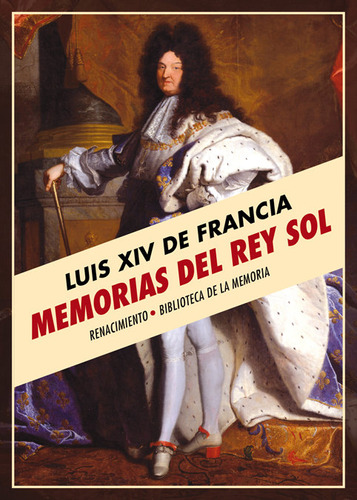 Memorias Del Rey Sol - Luis Xiv De Francia