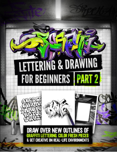 Libro: Graffiti Lettering & Drawing For Beginners Part 2: Dr