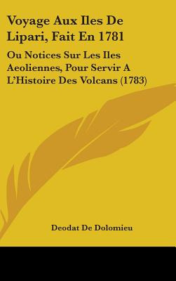Libro Voyage Aux Iles De Lipari, Fait En 1781: Ou Notices...