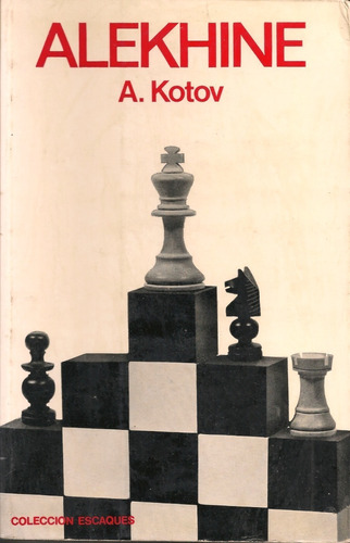 Alekhine (biografía / Ajedrez) / Alexander Kotov