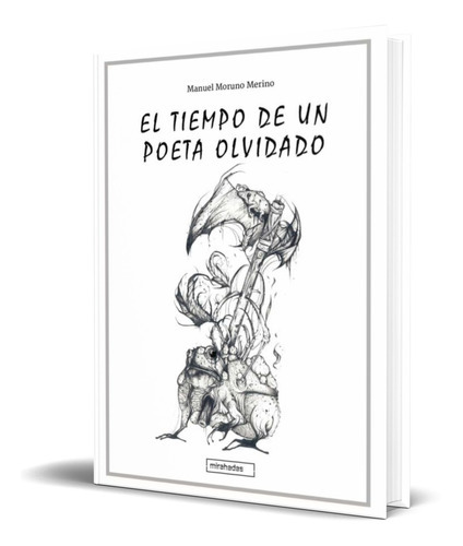 El Tiempo De Un Poeta Olvidado, De Manuel Moruno Merino. Editorial Babidi-bu Libros, Tapa Blanda En Español, 2021