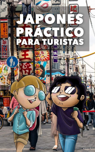 Libro: Japonés Práctico Para Turistas: Lo Más Básico, Justo 