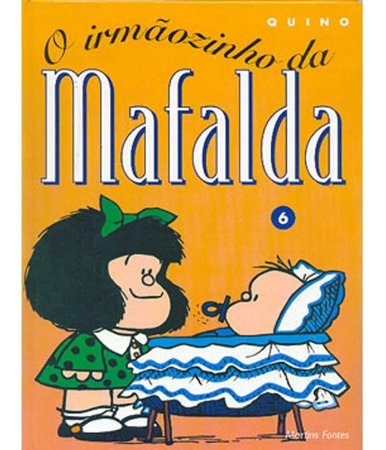 Mafalda - O Irmãozinho Da Mafalda, De Quino., Vol. Não Aplica. Editora Martins Fontes - Selo Martins, Capa Mole Em Português