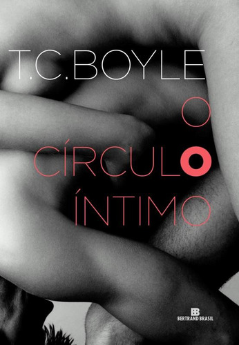 O círculo íntimo, de Boyle, T. C.. Editora Bertrand Brasil Ltda., capa mole em português, 2013