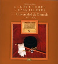 Rectores Y Cancilleres De La Universidad De Granada (1532...