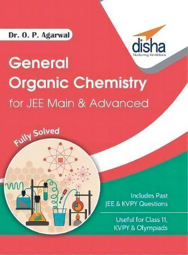 General Organic Chemistry For Jee Main & Advanced: For Jee Main & Advanced, De Dr O P Agarwal., Vol. 1. Editorial Disha Publication, Tapa Blanda En Inglés