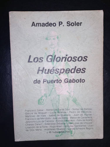 Libro Los Gloriosos Huéspedes De Puerto Gaboto Amadeo Soler