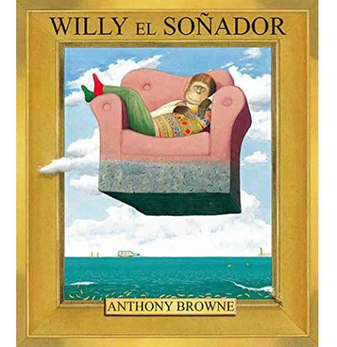 Willy El Soñador - Anthony Browne