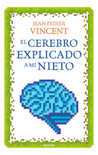 Cerebro Explicado A Mi Nieto, El, De Jean-didier Vincent. Editorial Paidós, Tapa Blanda, Edición 1 En Español