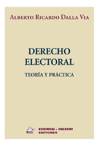 Libro - Derecho Electoral.  - Dalla Via, Alberto Ricardo