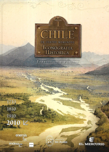 Chile V. 1 En 4 Momentos Iconografía Territorio Paisaje 2010