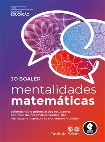 Mentalidades Matemáticas: Estimulando o Potencial dos Estudantes por Meio da Matemática Criativa, das Mensagens Inspiradoras e do Ensino Inovador, de Boaler, Jo. Série Desafios da Educação Penso Editora Ltda., capa mole em português, 2017