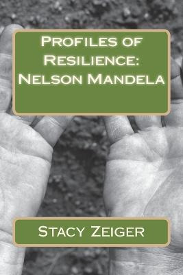 Libro Profiles Of Resilience : Nelson Mandela - Stacy Zei...