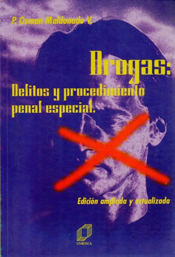 Drogas Delitos Y Procedimiento Penal  Pedro Osman Maldonado