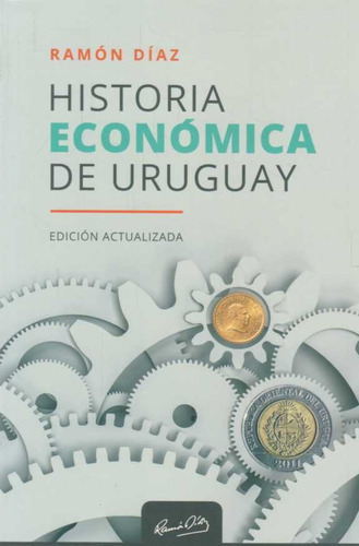 Historia Economica De Uruguay - Diaz, Ramon