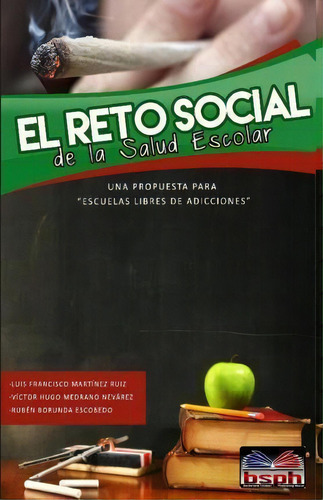 El Reto Social De La Salud Escolar, De Luis Francisco Martinez Ruiz. Editorial Borderland Studies Publishing House, Tapa Blanda En Español