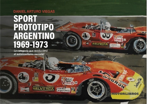 Sport Prototipo Argentino 1969-1973 Daniel A Viegas Motorlib