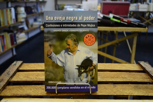 Una Oveja Negra Al Poder. Confesiones E Intimidades Del Pepe