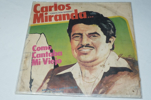 Jch- Carlos Miranda C Cantaba Mi Viejo Cta Melcocha Salsa Lp