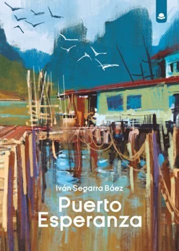 Libro Puerto Esperanza De Iván Segarra Báez