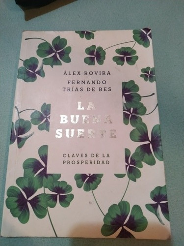 Libro: La Buena Suerte. Claves De La Prosperidad.alex Rovira