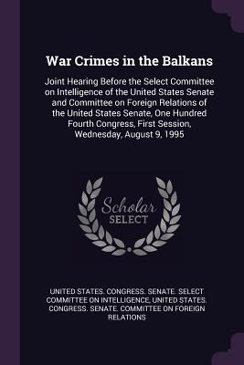 Libro War Crimes In The Balkans: Joint Hearing Before The...