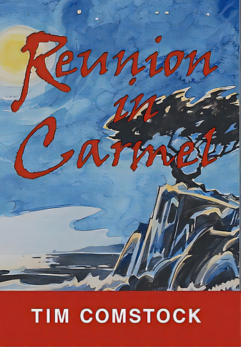 Reunion In Carmel, De Comstock, Tim. Editorial Authorhouse, Tapa Blanda En Inglés