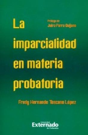 La Imparcialidad En Materia Probatoria