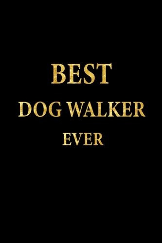 Best Dog Walker Ever Lined Notebook, Gold Letters Cover, Dia