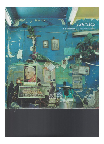 LOCALES, de Gala Narezo, Elena Poniatowska. Editorial Artes de México, tapa pasta blanda, edición 1 en español, 2009
