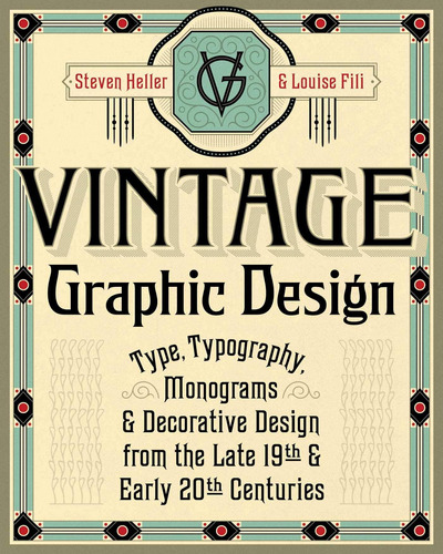 Libro: Vintage Graphic Design: Type, Typography, Monograms &