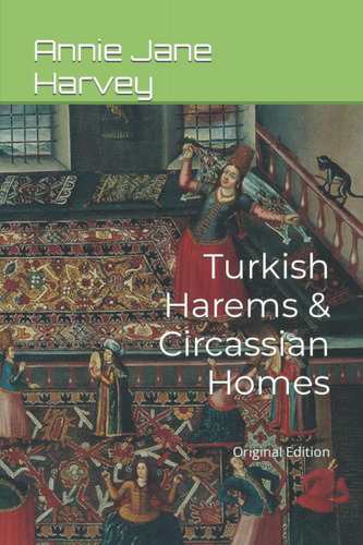 Libro:  Turkish Harems & Circassian Homes: Original Edition