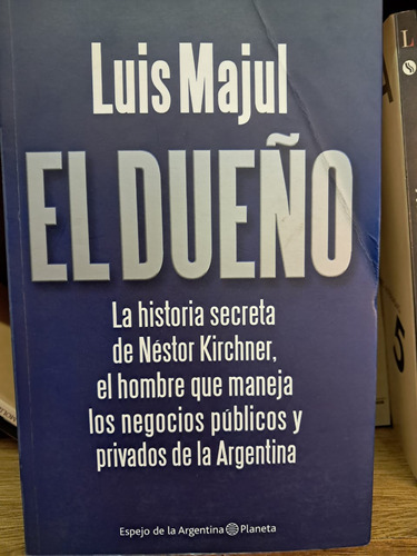 El Dueño . Nestor Kirchner - Luis Majul -u -tt