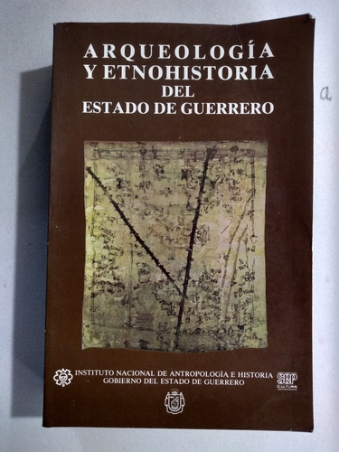 Arqueología Y Etnohistoria Del Estado De Guerrero