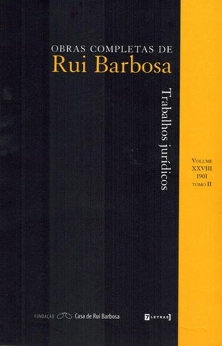 Trabalhos Juridicos - Obras Completas De Rui Barbosa - Vol., De Barbosa, Rui. Editora 7 Letras, Capa Mole, Edição 1ª Edição - 2018 Em Português