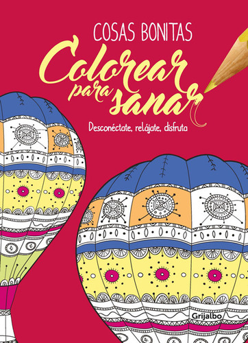 Colorear Para Sanar - Cosas Bonitas / Dpto. Diseño Prhge Col