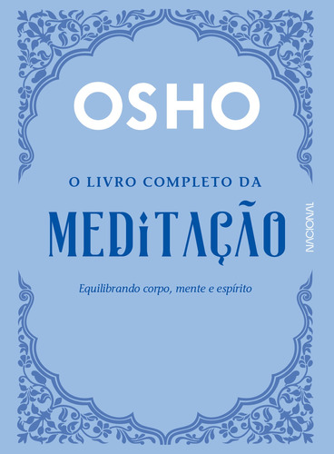 O livro completo da meditação, de Osho. Companhia Editora Nacional, capa mole em português, 2018