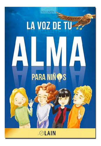 Libro Nuevo La Voz De Tu  Alma Para Niños - Lain