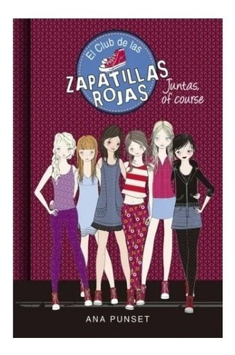Juntas, Of Course - El Club De Las Zapatillas Rojas 8, De Punset Martinez, Ana Sandra. Editorial Montena, Tapa Blanda En Español, 2017