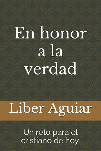 En Honor A La Verdad: Un Reto Para El Cristiano De Hoy -seri