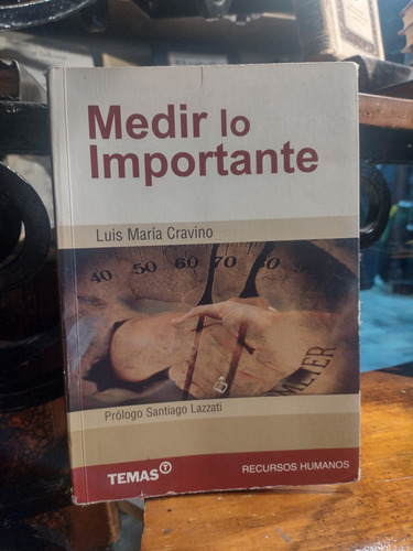 Luis Maria Cravino. Medir Lo Importante. Recursos Humanos 