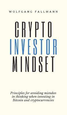 Libro Crypto Investor Mindset - Principles For Avoiding M...