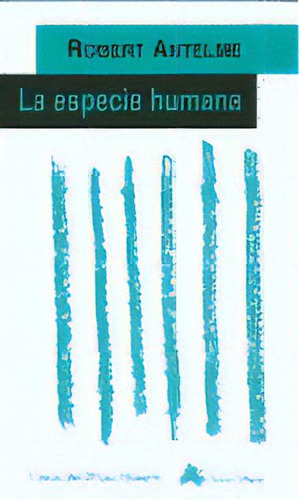 Especie Humana,la, De Antelme, Robert. Editorial Arena Libros En Español